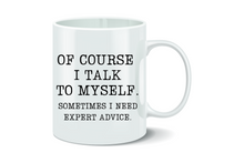 Load image into Gallery viewer, Of Course I Talk to Myself 11 oz. Coffee Mug