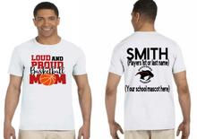 Load image into Gallery viewer, Loud And Proud Basketball Mom Shirt