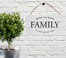 Load image into Gallery viewer, Where Life Begins and Love Never Ends Family Home Sign
